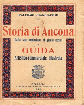 Storia di Ancona. Dalla sua fondazione ai giorni nostri e guida artistico commer